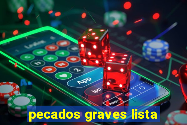 pecados graves lista